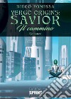 Vergo Origins: Savior libro di Ponessa Diego