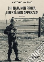 Chi naja non prova, libertà non apprezza! libro