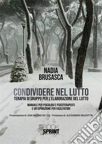ConDividere nel lutto. Terapia di gruppo per l'eleborazione del lutto libro