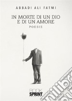 In morte di un dio e di un amore libro