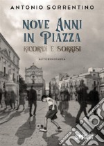 Nove anni in piazza