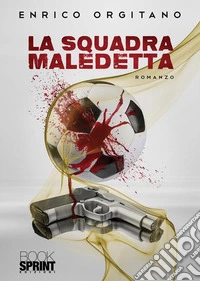 La squadra maledetta libro