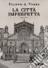 La città imperfetta libro di Verre Filippo A.