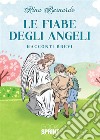 Le fiabe degli angeli libro di Bernardo Rina