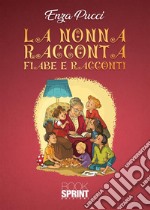 La nonna racconta fiabe e racconti libro