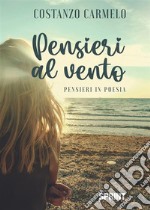 Pensieri al vento. Pensieri in poesia libro