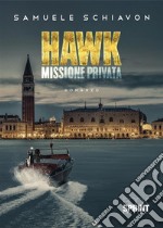 Hawk. Missione privata libro