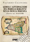 Genesi e affermazione del modello borghese nella Sicilia moderna libro di Calcaterra Francesco