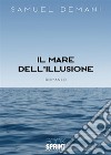 Il mare dell'illusione libro