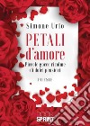 Petali d'amore libro di Urio Simone