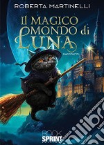 Il magico mondo di Luna libro