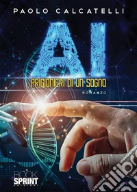 AI. Prigionieri di un sogno libro