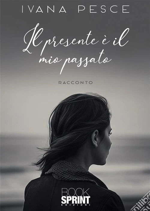 Il presente è il mio passato