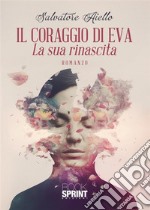 Il coraggio di Eva. La sua rinascita libro