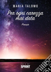 Per ogni carezza mai data