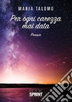 Per ogni carezza mai data libro