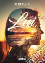 Lui, il sogno di una vita libro