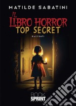 Il libro horror. Top secret libro