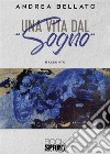 Una vita dal «sogno» libro