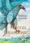 L'Uccel Graffione libro di Gazzola Dolores