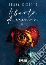 Libertà di vivere libro