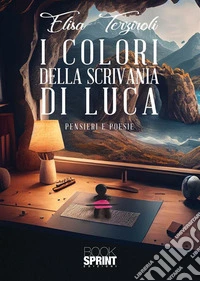 I colori della scrivania di Luca libro