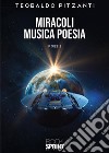 Miracoli musica poesia libro di Pitzanti Teobaldo