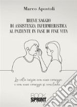 Breve saggio di assistenza infermieristica al paziente in fase di fine vita libro