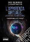 L'apparenza virtuale: la danza dell'illusione sociale libro