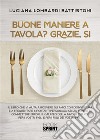 Buone maniere a tavola? libro