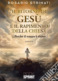 Il ritorno di Gesù e il rapimento della Chiesa libro