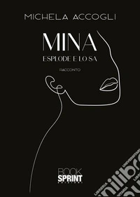 Mina esplode e lo sa libro