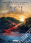 Aci, la leggenda libro