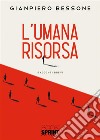 L'umana risorsa libro di Bessone Gianpiero