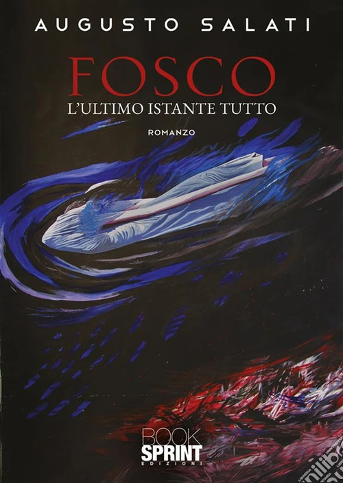 Fosco. L'ultimo istante tutto