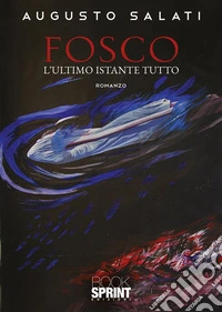Fosco. L'ultimo istante tutto libro