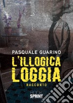 L'illogica loggia libro