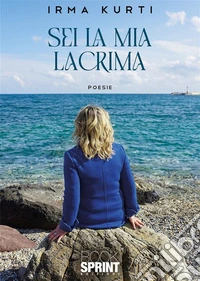 Sei la mia lacrima libro