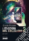 I misteri del cellulare. Vol. 2 libro di Rossin Giada