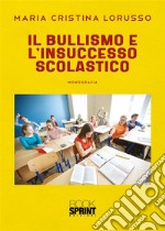 Il bullismo e l'insuccesso scolastico