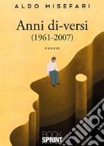 Anni di-versi (1961-2007) libro