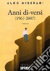 Anni di-versi (1961-2007) libro