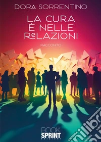 La cura è nelle relazioni libro