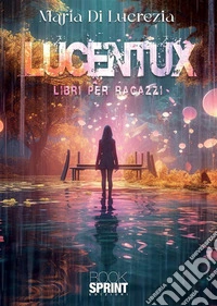 Lucentux libro