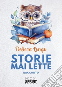 Storie mai lette libro