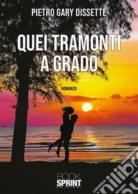 Quei tramonti a Grado libro