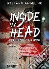 Inside my head. Oltre i confini della follia mentale libro