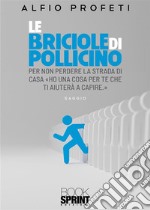 Le briciole di Pollicino. Per non perdere la strada di casa «ho una cosa per te che ti aiuterà a capire.»