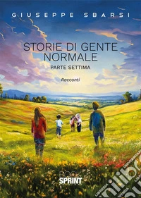 Storie di gente normale. Vol. 7 libro