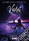 Violet. Vita dopo vita libro